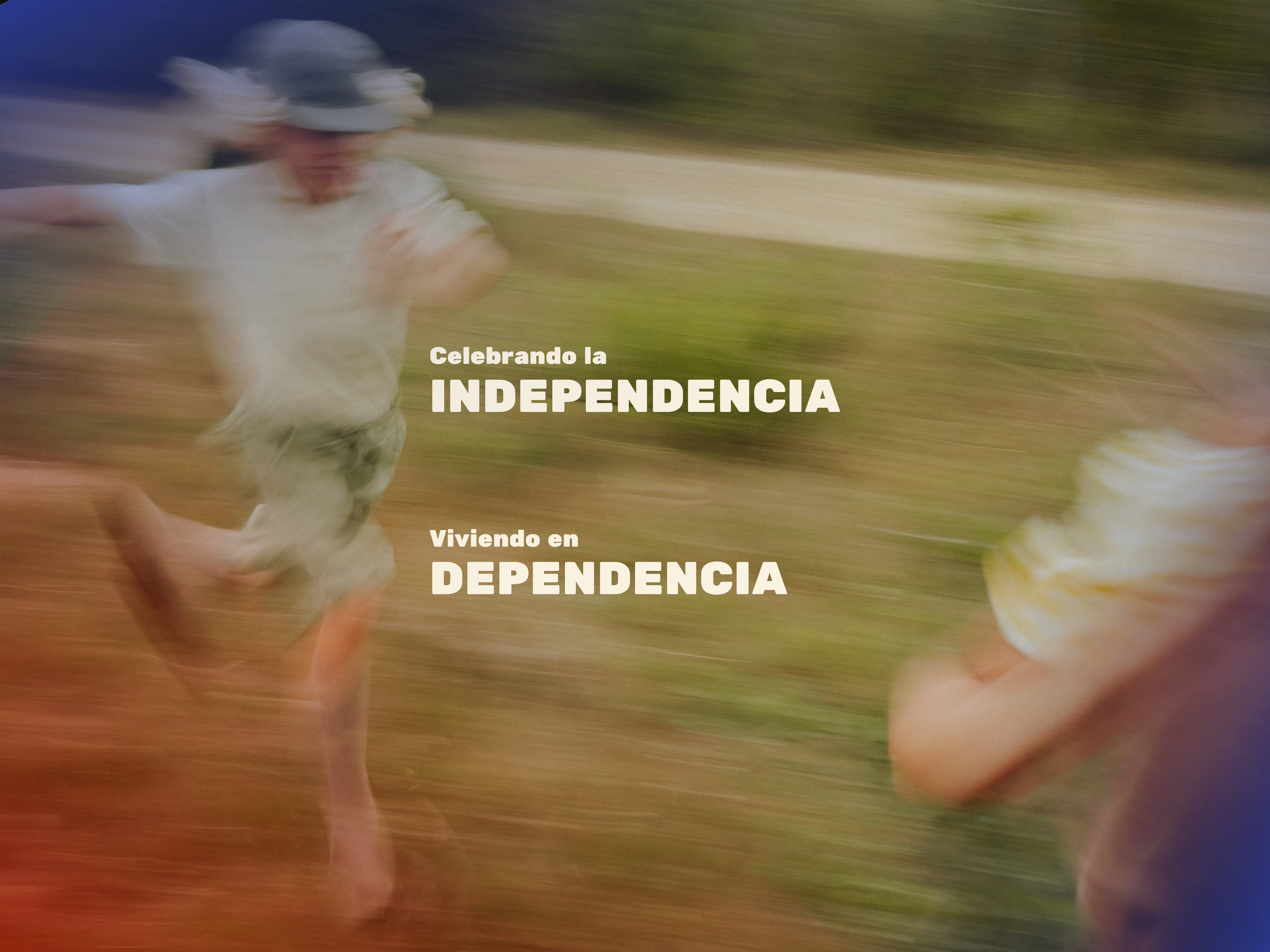 Celebro la Independencia, viviendo en dependencia